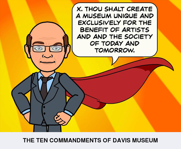 Thou shalt create a museum unique and exclusively for the benefit of artists and and the society of today and tomorrow