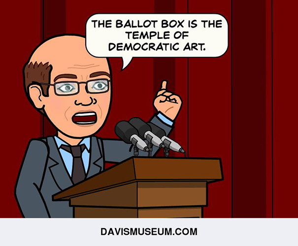 The ballot box is the temple of democratic art