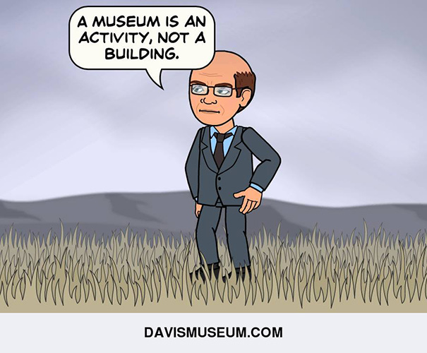 A museum is an activity, not a building